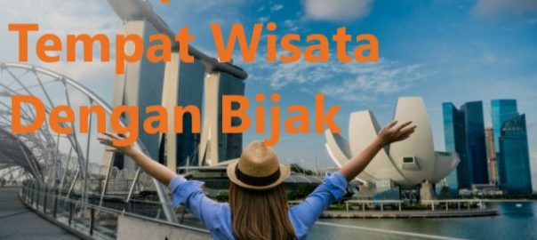 Persiapan Ke Tempat Wisata Dengan Bijak