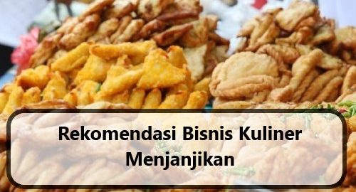 Rekomendasi Bisnis Kuliner Menjanjikan
