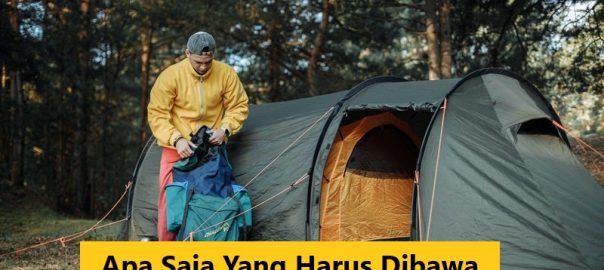 Apa Saja Yang Harus Dibawa Jika Mau Berkemah?