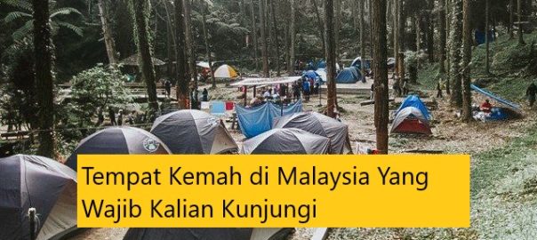 Tempat Kemah di Malaysia Yang Wajib Kalian Kunjungi